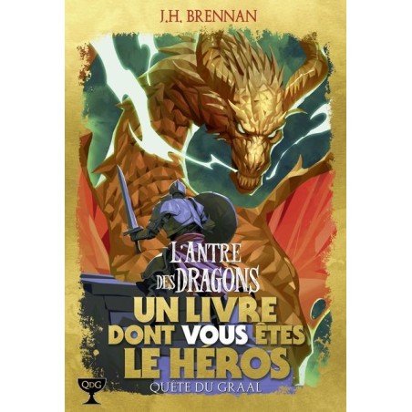 Un livre dont vous êtes le héros - La quête du Graal (L'antre des dragons) tome 2