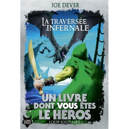 Un livre dont vous êtes le héros - Le loup solitaire (la traversée infernale) tome 2