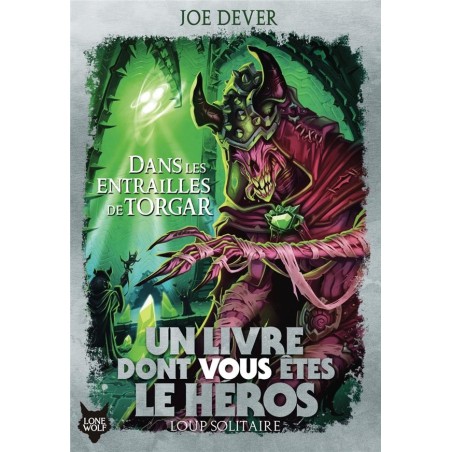 Un livre dont vous êtes le héros - Le loup solitaire (Dans les entrailles de Torgar) tome 10