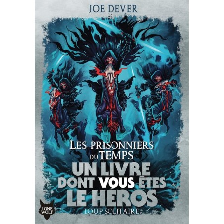 Un livre dont vous êtes le héros - Le loup solitaire (Les prisonniers du temps) tome 11