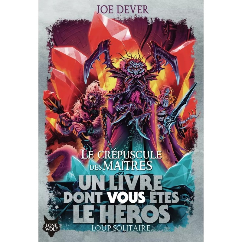 Un livre dont vous êtes le héros - Le loup solitaire (Le crépuscule des maîtres) tome 12