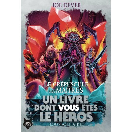Un livre dont vous êtes le héros - Le loup solitaire (Le crépuscule des maîtres) tome 12