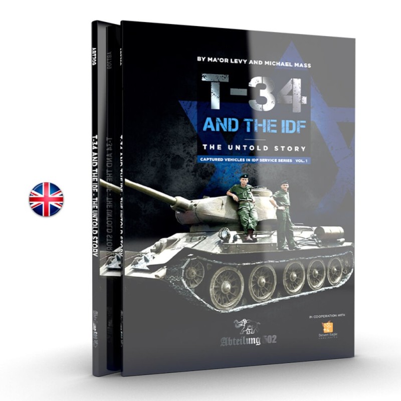 AK - T - 34 And The IDF. The Untold Story (Michael Mass)