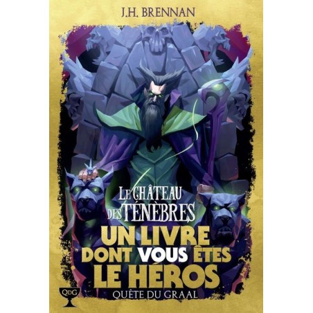 Un livre dont vous êtes le héros - La quête du Graal (le chateau des ténèbres) tome 1
